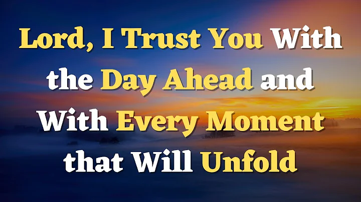 A Morning Prayer Before You Start Your Day - Lord, I Surrender this Entire Day to You