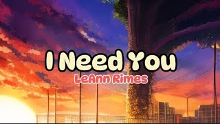 LeAnn Rimes - I need you (Lyrics)