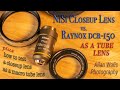 NiSi Closeup Lens vs. Raynox DCR-150 - as a tube lens