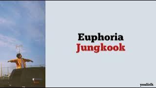 Jungkook (BTS) — Euphoria | Lirik dan Terjemahan