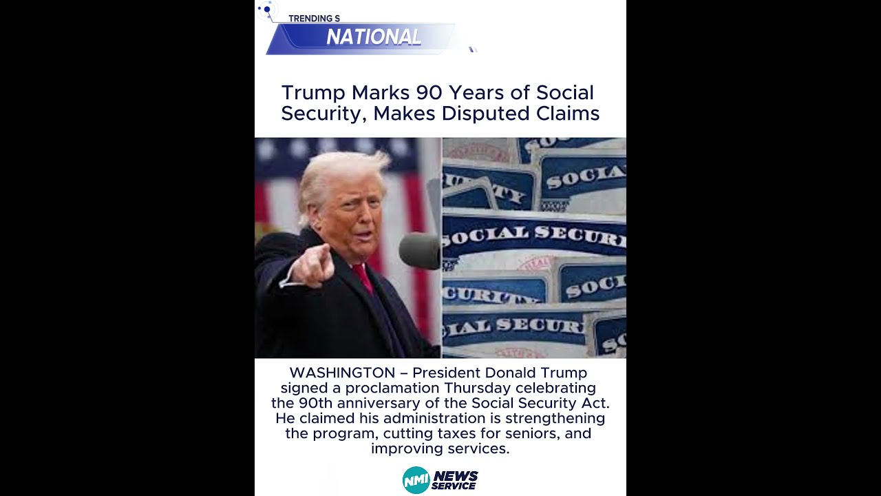 Trump Marks 90 Years Of Social Security Makes Disputed Claims