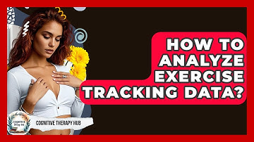 How To Analyze Exercise Tracking Data? - Cognitive Therapy Hub