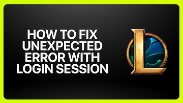 How To Fix Unexpected Error with Login Session in League of Legends 2025! Tutorial