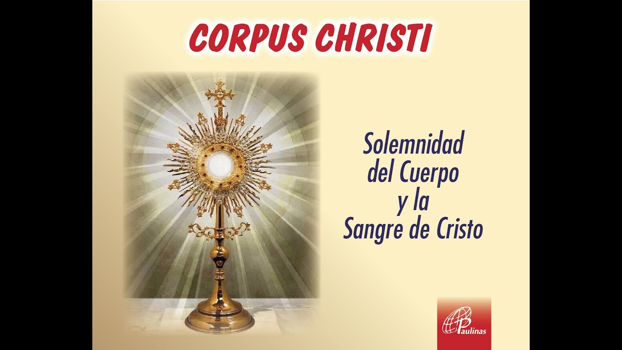 Solemnidad de Corpus Christi - YouTube