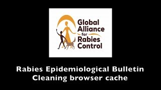 Rabies Epidemiological Bulletin (REB): Video 7 - Cleaning browser cache image