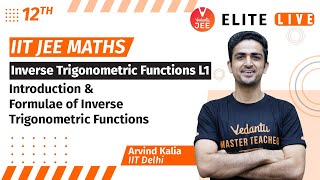 Inverse Trigonometric Functions Class 12 | Lecture 1 | JEE Main | JEE Advanced |Arvind Sir| Vedantu