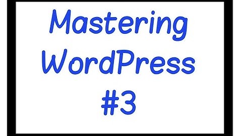 Mastering WordPress - Video 3 -  How to Block Your Site From Search Engines
