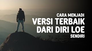 Download Lagu Cara Menjadi Versi Terbaik dari Diri Loe Sendiri MP3
