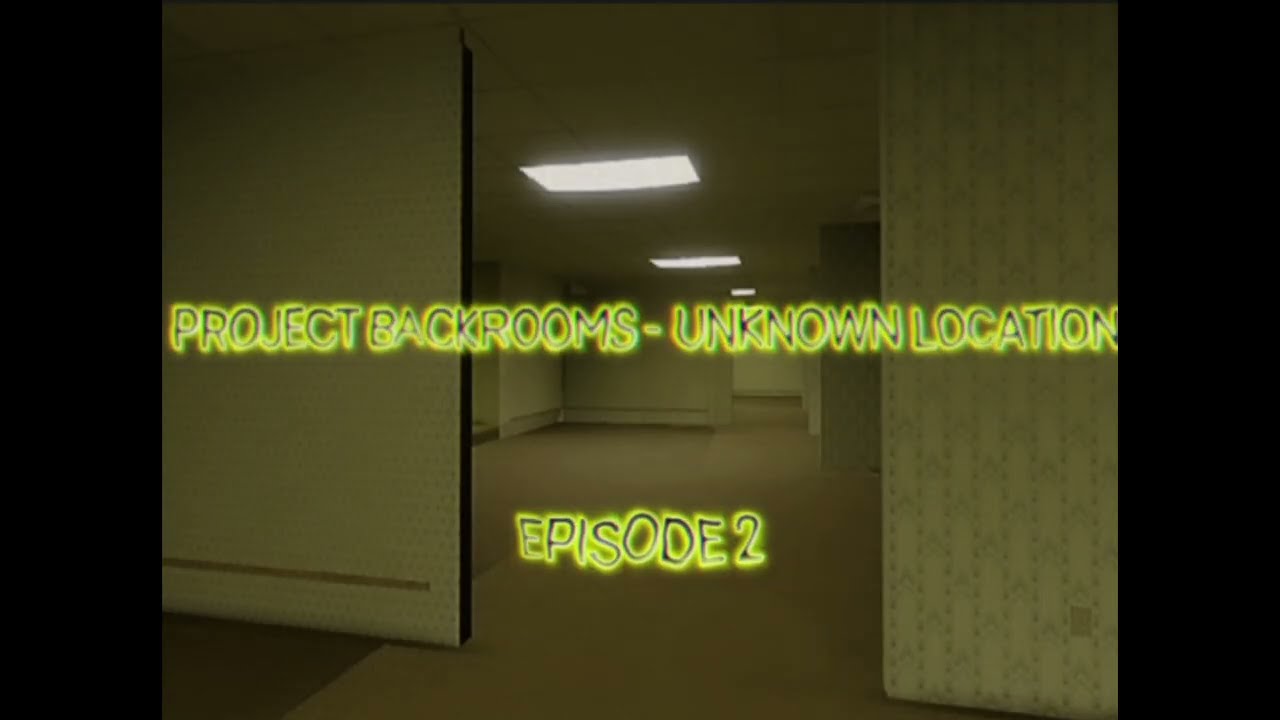 Project Backrooms - Unknown Locations [EPISODE 2]