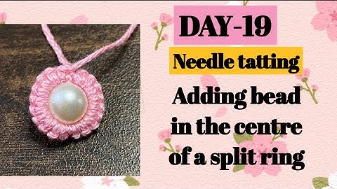 Day-19. Adding bead in the centre of a split ring ❤️basic needle tatting class for beginners.