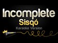 Sisq  incomplete karaoke version