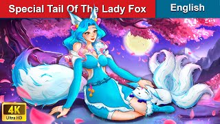 Special Tail Of The Beautiful LADY FOX 🦊 Stories for Teenagers 🌛 WOA Fairy Tales in English