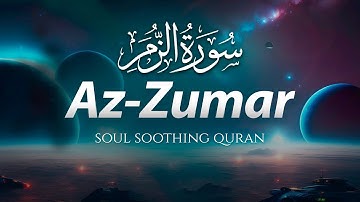 Surah Az-Zumar - Mishary Rashid Alafasy - سورة الزمر  - مشاری راشد العفاسی