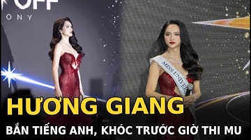 Hương Giang bắn tiếng Anh, khóc trước giờ thi MU
