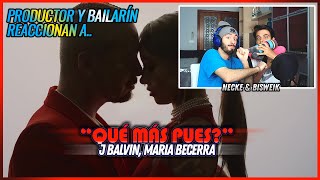 J Balvin, Maria Becerra - QUÉ MÁS PUES? | 🌟 Reacción Productor y Bailarín 🌟 | #NeckeYBisweik