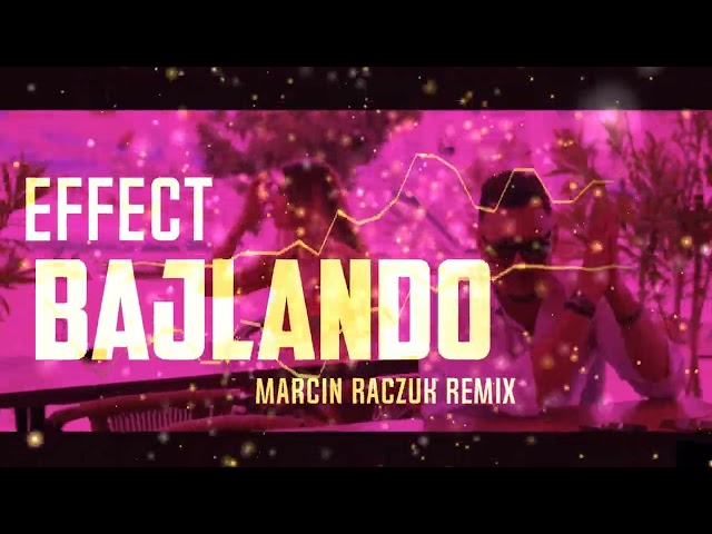 EFFECT - BAJLANDO MARCIN RACZUK REMIX