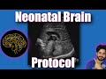 Neonatal brain protocol