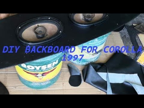 DIY BACK BOARD FOR COROLLA 1997