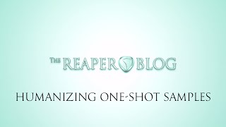 Quick Tip: Humanizing One-Shot Samples