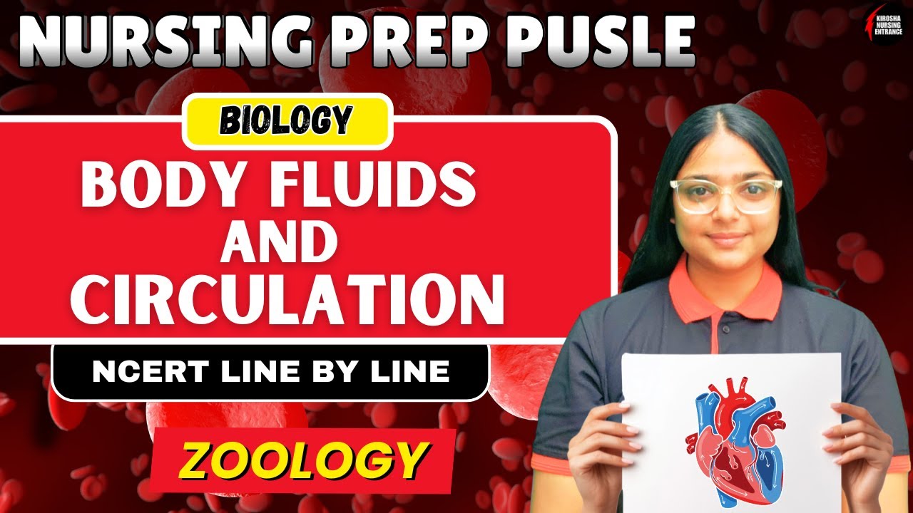 NCERT Line by Line | Body Fluids & Circulation Full Chapter | B.Sc Nursing Entrance 2026