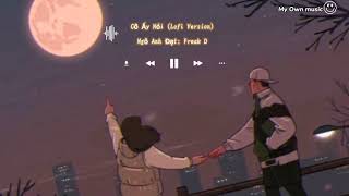 Cô Ấy Nói (Lofi Version)Ngô Anh Đạt; Freak D