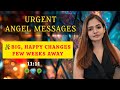 🦄 🧲BIG, HAPPY CHANGES●⏳️Within the NEXT FEW WEEKS●🦋URGENT ANGEL MESSAGES●♾️TAROT by NAZISH