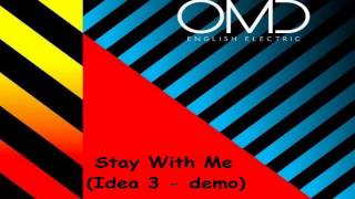 OMD - Stay With Me (Idea 3 - demo)
