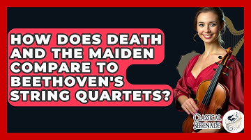 How Does Death And The Maiden Compare To Beethoven