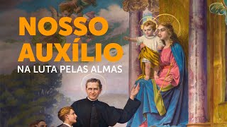 Pregação Seleta | Dom Bosco, a Virgem Auxiliadora e a luta pelas almas