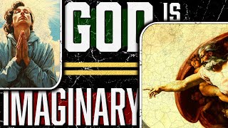 Why God is Imaginary #2