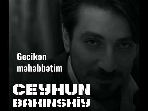 Ceyhun Bakinskiy Gecikən