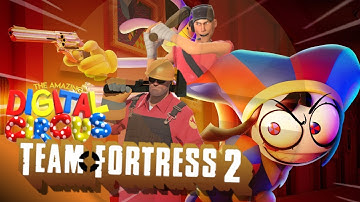 The Amazing Digital Circus But With Team Fortress 2 SFX