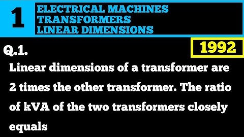 Electrical Machines - 1 | Transformers - 1 | Linear Dimensions | GATE PYQS Solved | EE | KANNADA |