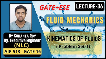 Lecture-36 | Problem Set-1 | Fluid kinematics | Fluid Mechanics | GATE & ESE Mechanical