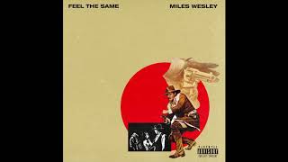 Miles Wesley - Feel The Same