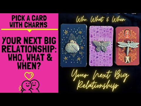 👤💋🤔DETAILS OF YOUR NEXT BIG RELATIONSHIP: WHO, WHAT & WHEN🔥💞👤|🔮CHARM PICK A CARD🔮