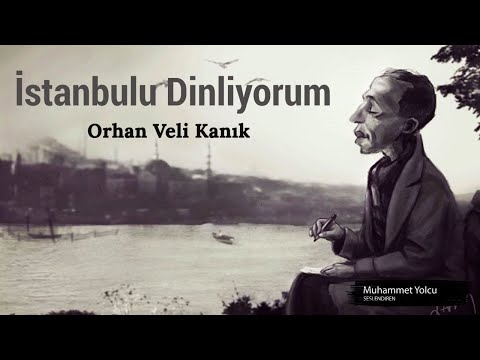 Orhan Veli Kanık Şiiri | İstanbul'u Dinliyorum Gözlerim Kapalı...