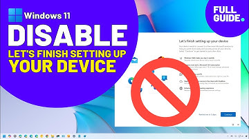 Windows 11: Disable Let’s Finish Setting Up Your Device prompt at startup