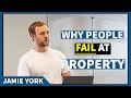 Why people fail at Property Investing