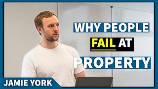 Why people fail at Property Investing