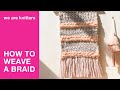 How to weave a braid (Soumak Weaving) | - Weaving for beginners | WAK