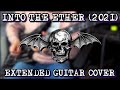 Avenged Sevenfold - Into The Ether  // Extended Guitar Cover