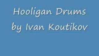 hooligan drums-Ivan Koutikov