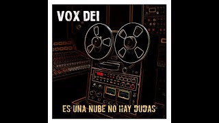 VOX DEI – “Es una nube no hay dudas” (La Cinta Perdida, 1992)