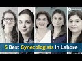 5 best gynecologist in lahore  best female doctors in lahore