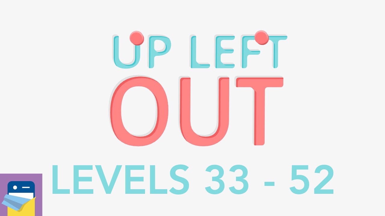 Up Left Out: Levels 33 - 52 Walkthrough Guide & Solutions + Android/iOS Gameplay (by Maciej Targoni)