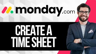 How to Create Timesheet on Monday.com