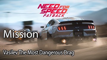 Need for Speed Payback Mission Vasilev The Most Dangerous Drag