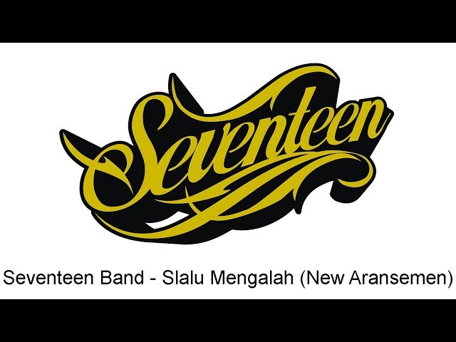 Seventeen - Slalu Mengalah (New Aransemen) class=