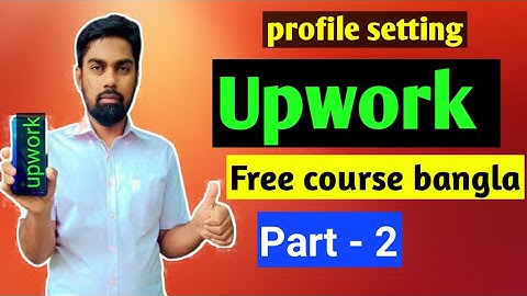 Upwork free course bangla tutorial 2023 || part -2 profile setting